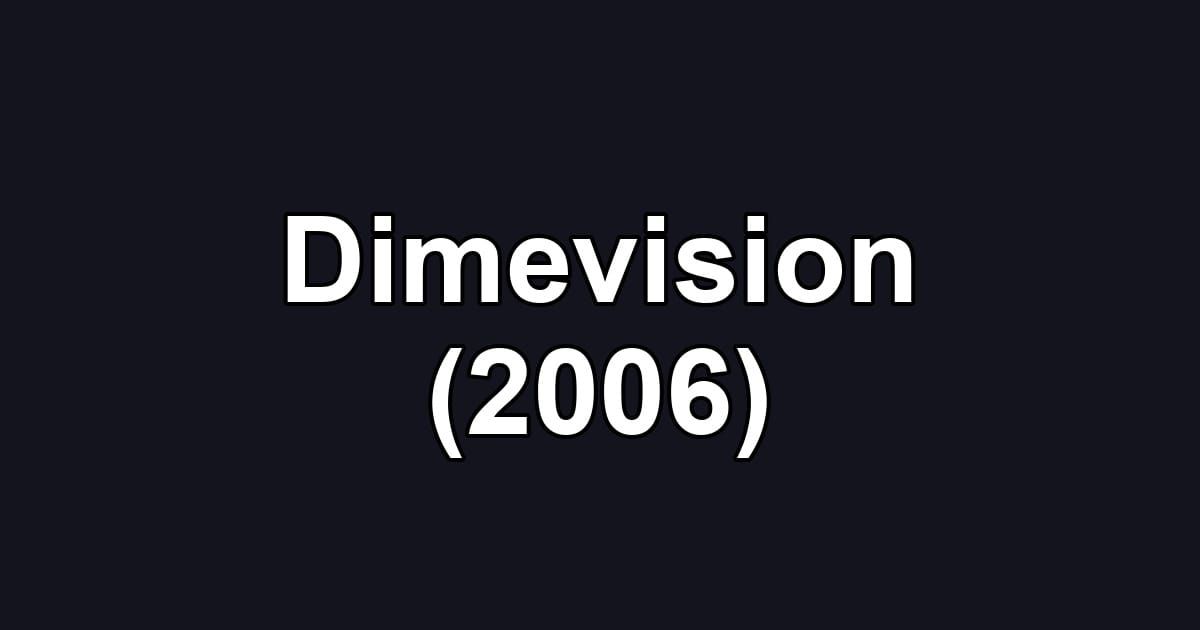 Dimevision (2006)