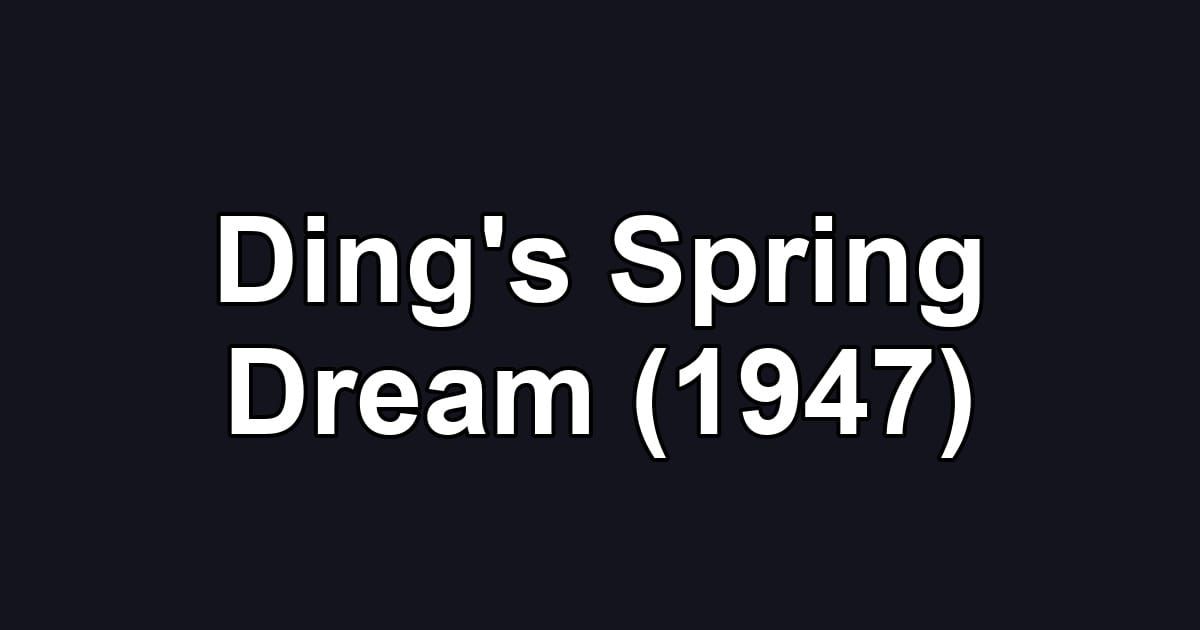 Ding's Spring Dream (1947)