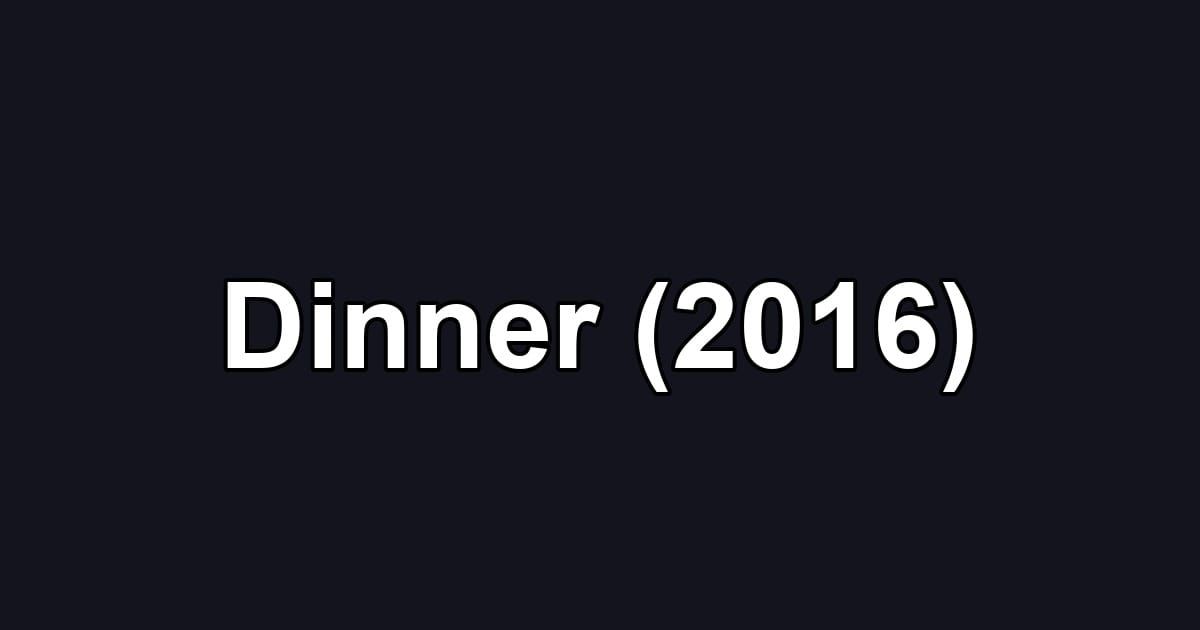 Dinner (2016)