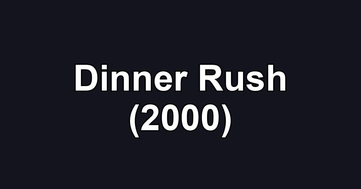 Dinner Rush (2000)