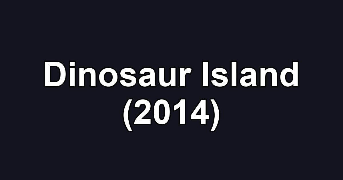 Dinosaur Island (2014)