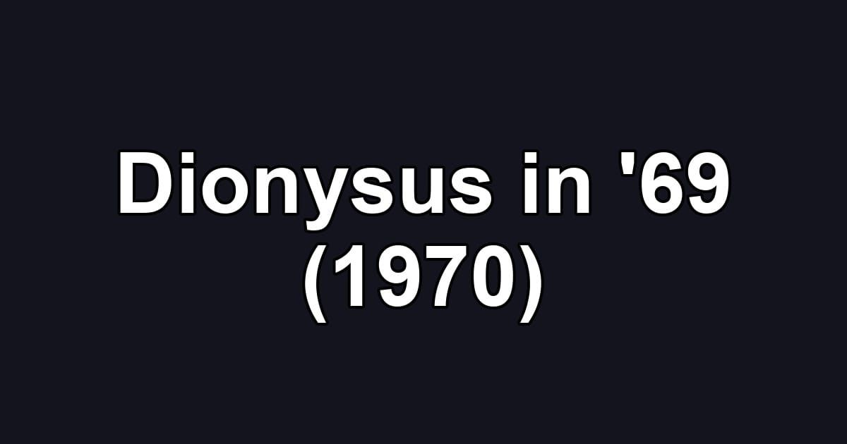 Dionysus in '69 (1970)