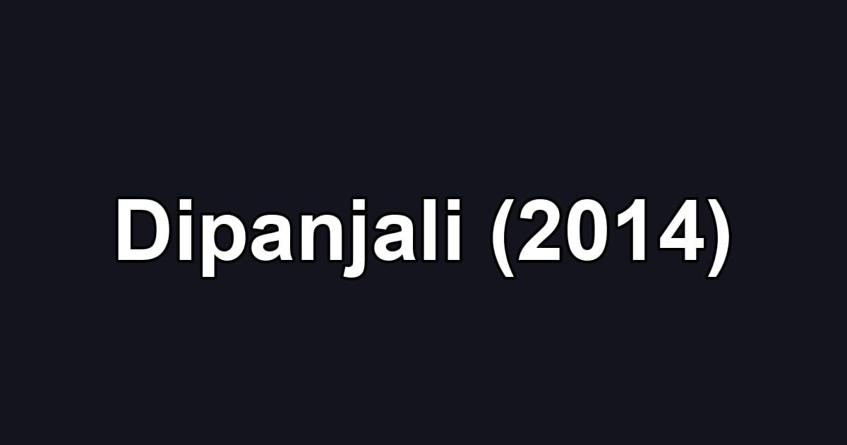 Dipanjali (2014)