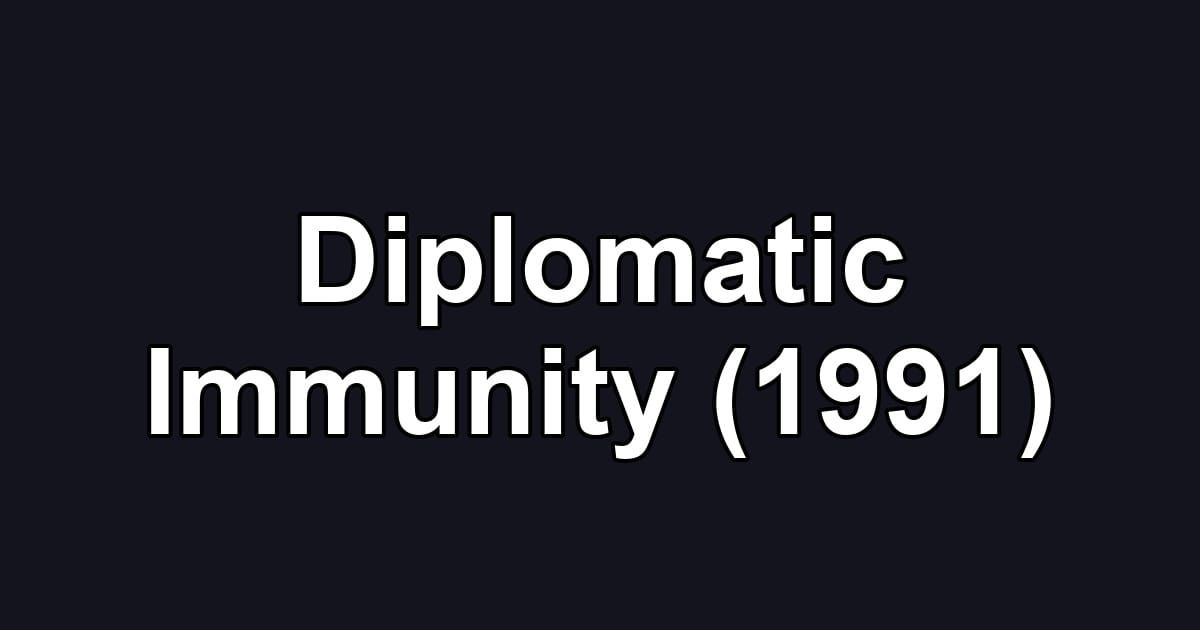 Diplomatic Immunity (1991)