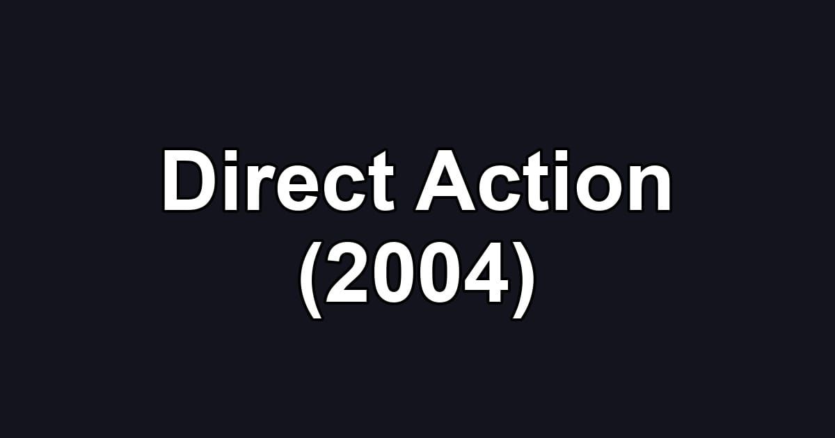 Direct Action (2004)