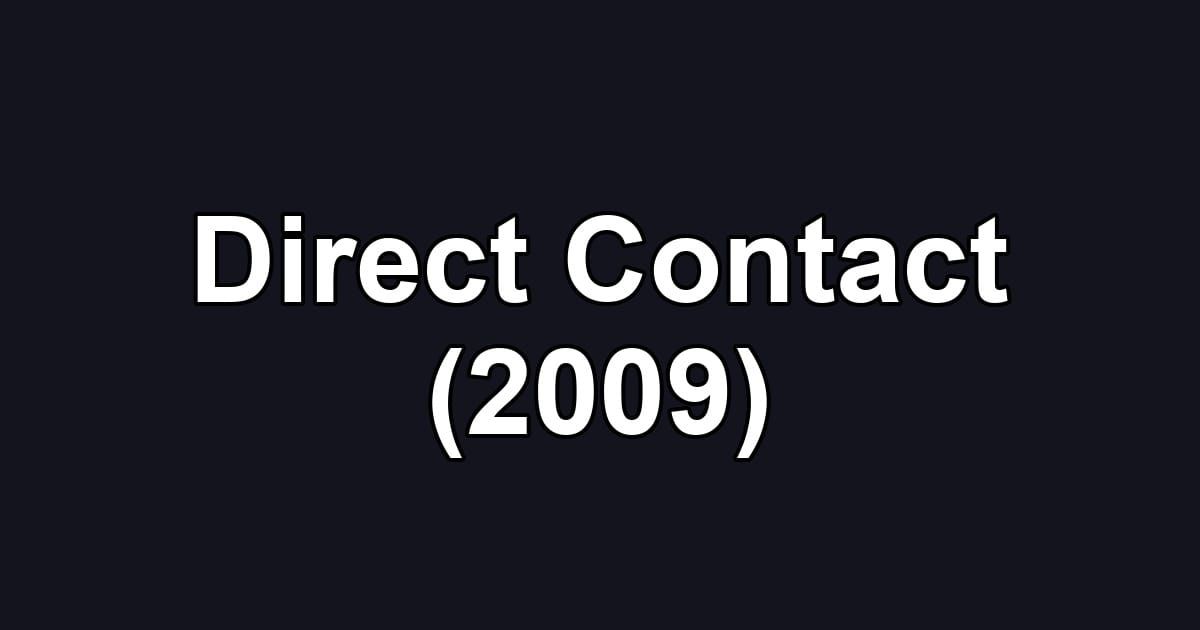 Direct Contact (2009)