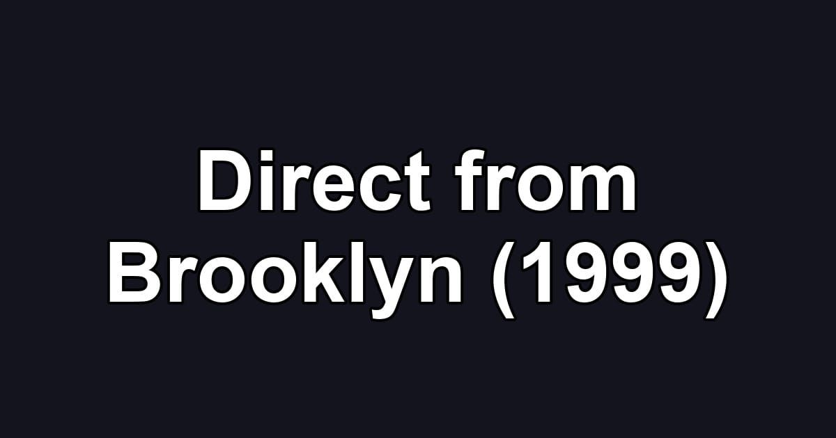 Direct from Brooklyn (1999)
