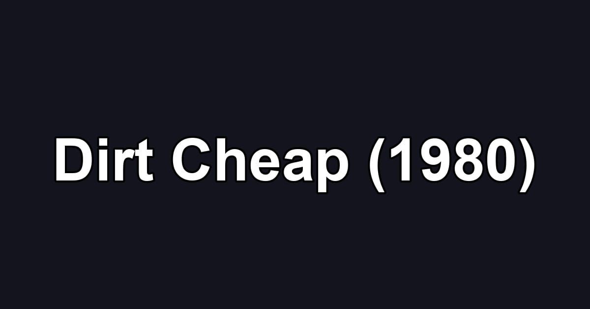 Dirt Cheap (1980)