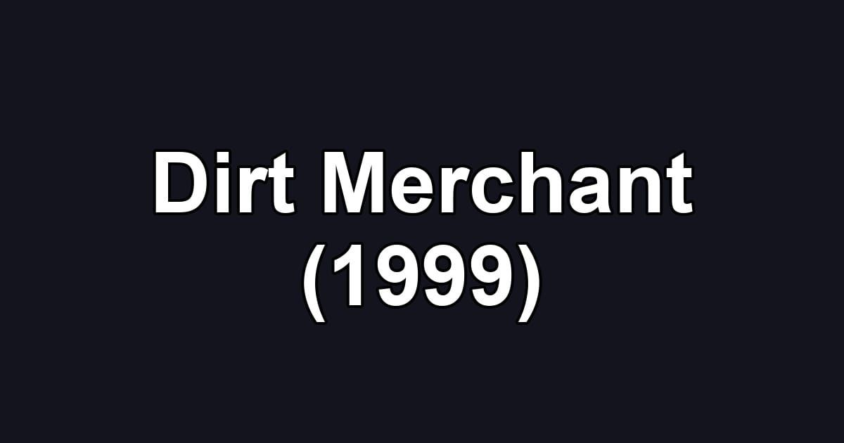 Dirt Merchant (1999)