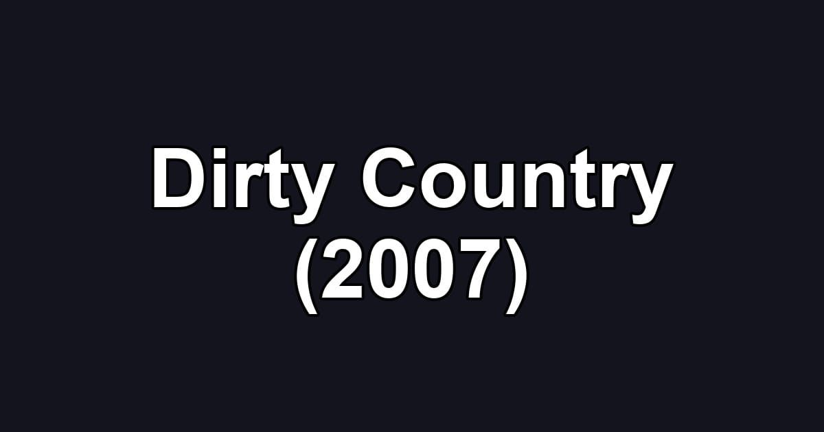 Dirty Country (2007)