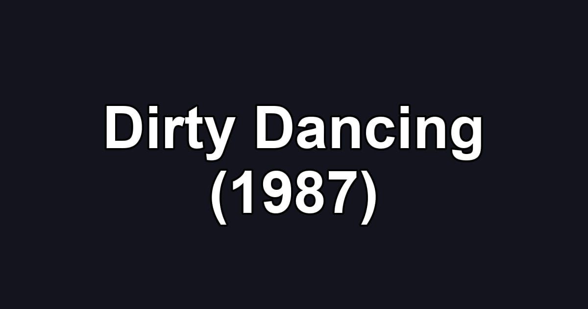 Dirty Dancing (1987)