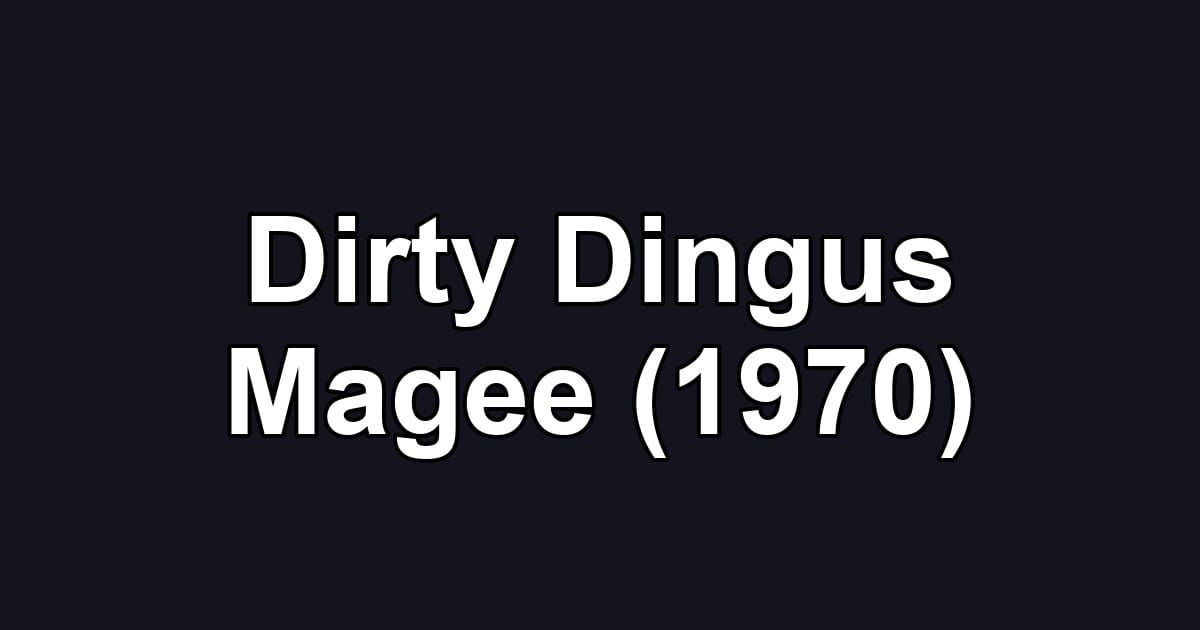 Dirty Dingus Magee (1970)