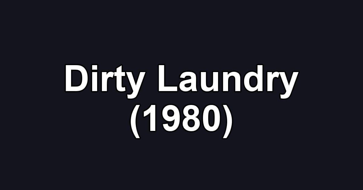Dirty Laundry (1980)