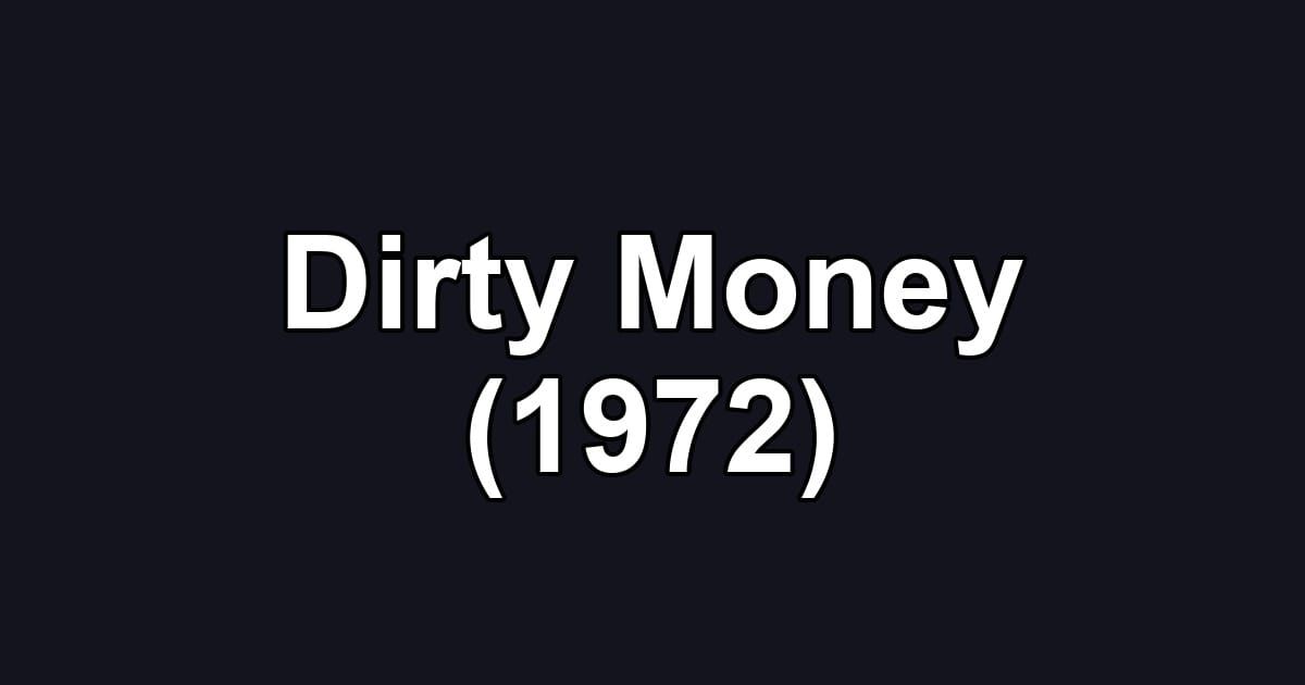 Dirty Money (1972)