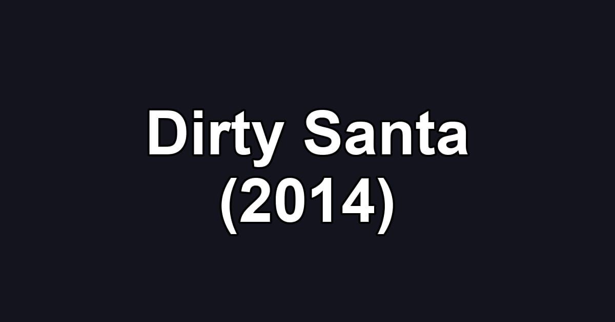 Dirty Santa (2014)