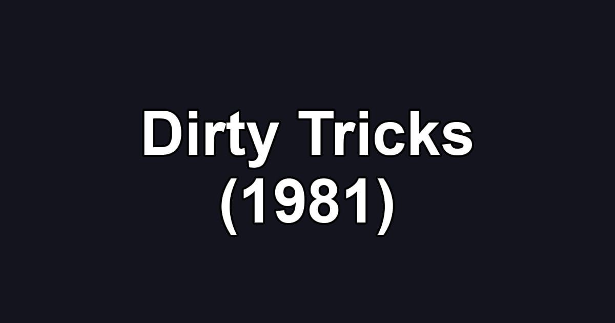 Dirty Tricks (1981)