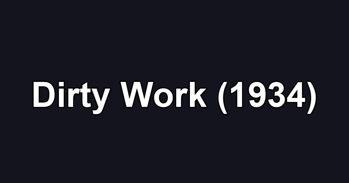 Dirty Work (1934)