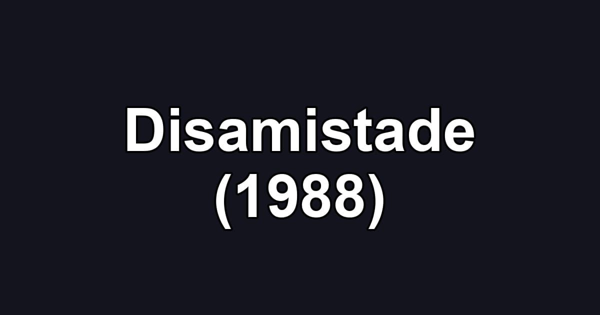 Disamistade (1988)