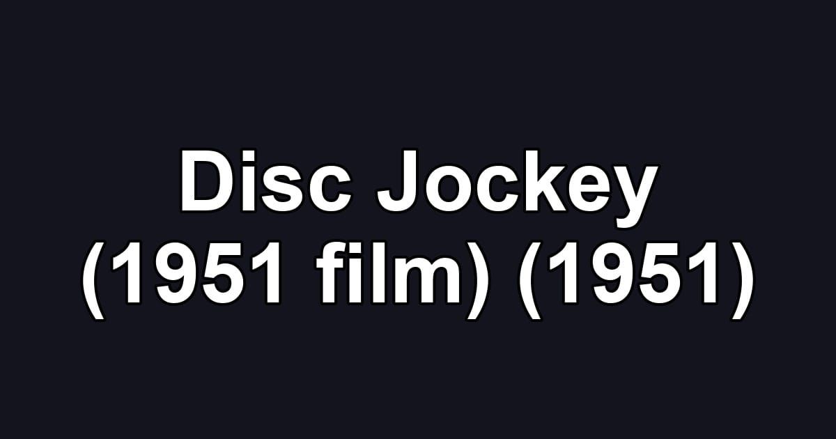 Disc Jockey (1951 film) (1951)