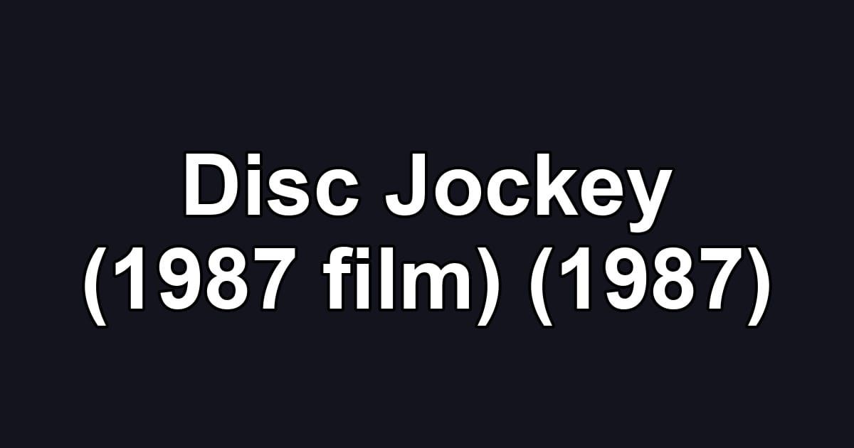 Disc Jockey (1987 film) (1987)