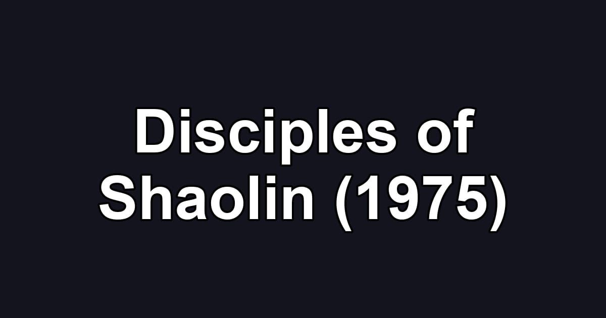 Disciples of Shaolin (1975)