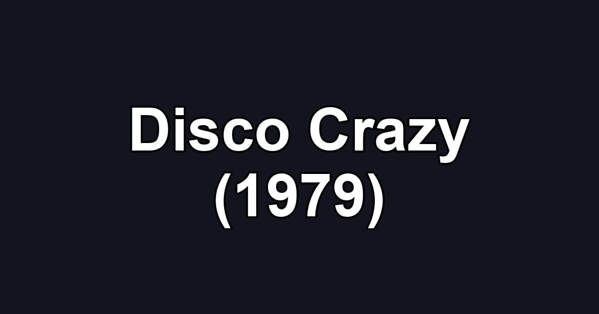 Disco Crazy (1979)