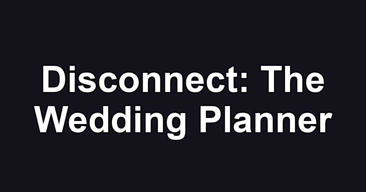 Disconnect: The Wedding Planner