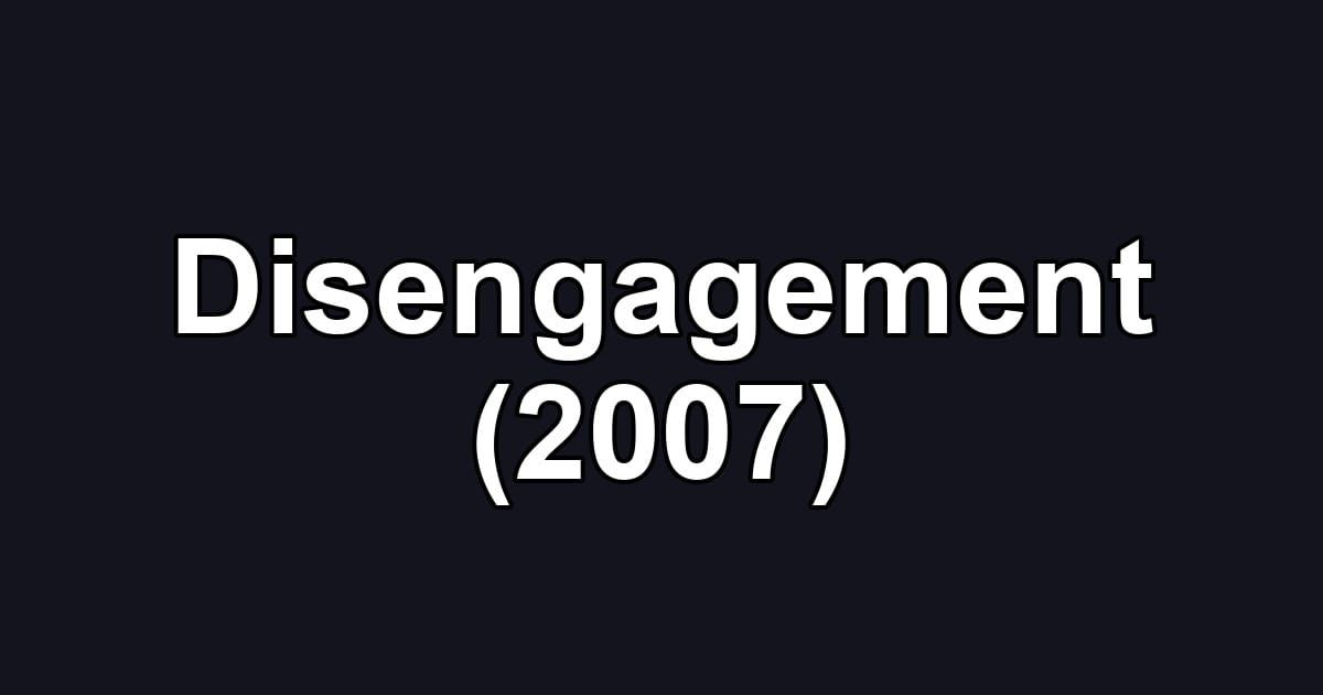 Disengagement (2007)