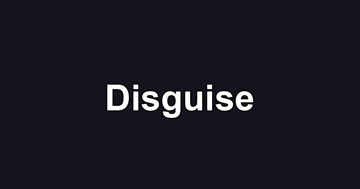 Disguise