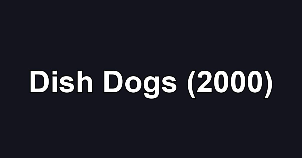 Dish Dogs (2000)