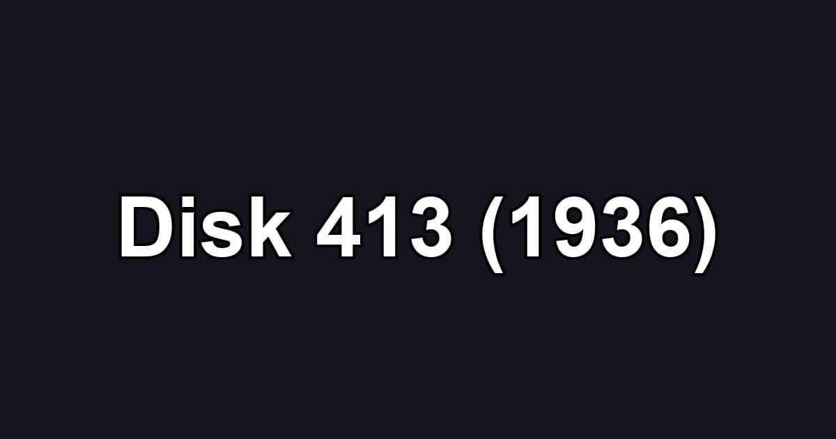 Disk 413 (1936)
