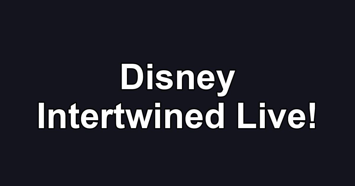 Disney Intertwined Live!