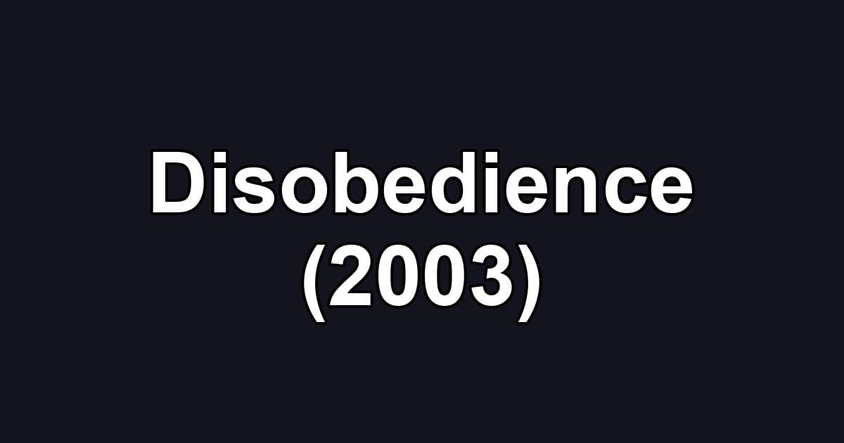 Disobedience (2003)