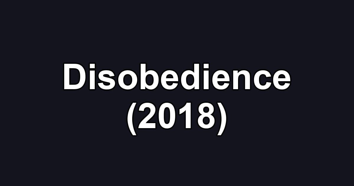 Disobedience (2018)