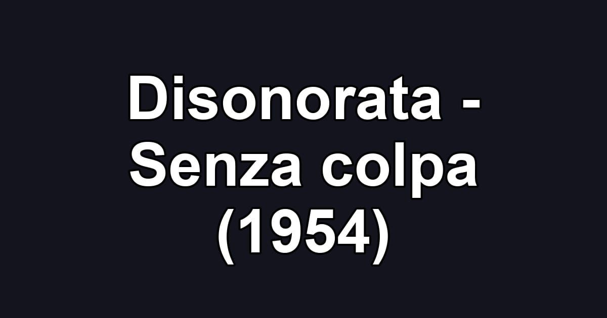 Disonorata - Senza colpa (1954)