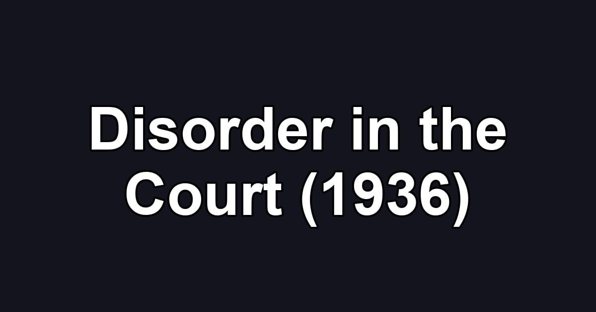 Disorder in the Court (1936)