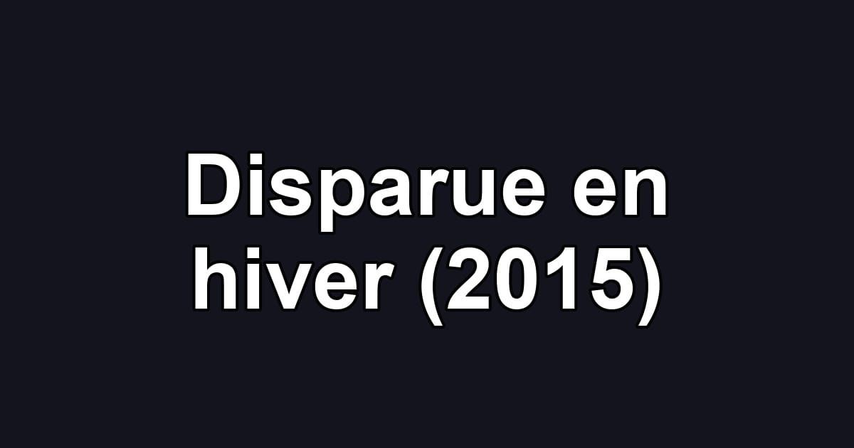 Disparue en hiver (2015)
