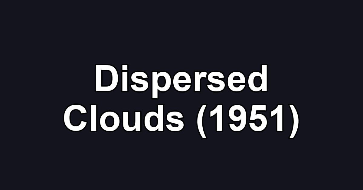 Dispersed Clouds (1951)