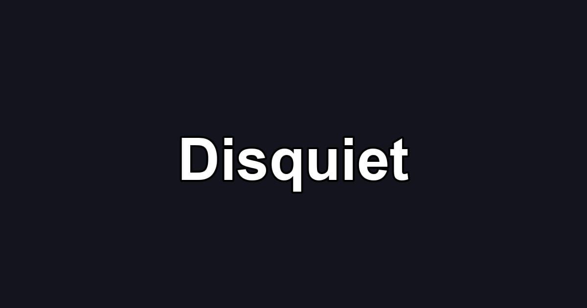 Disquiet