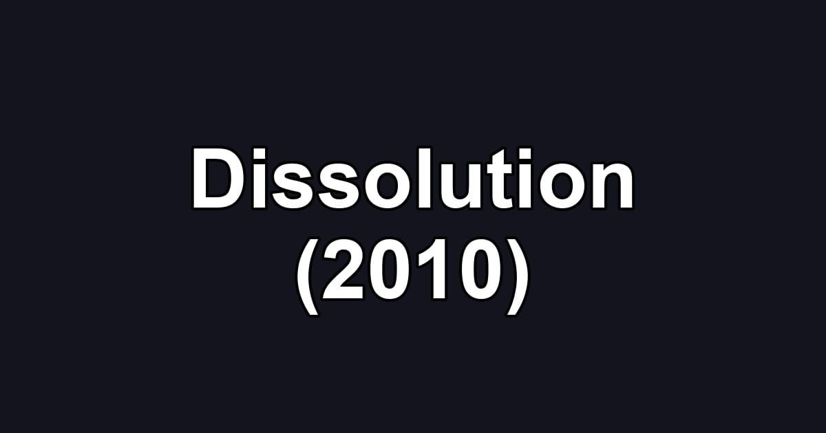 Dissolution (2010)