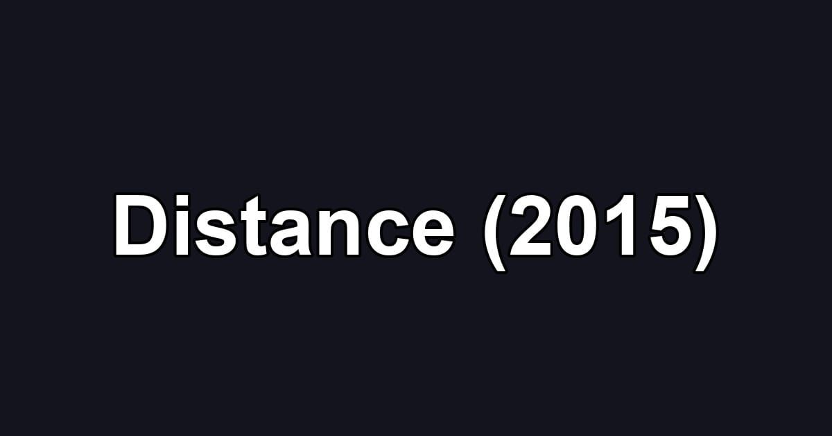 Distance (2015)