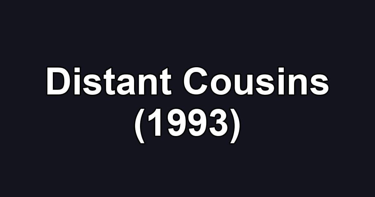 Distant Cousins (1993)