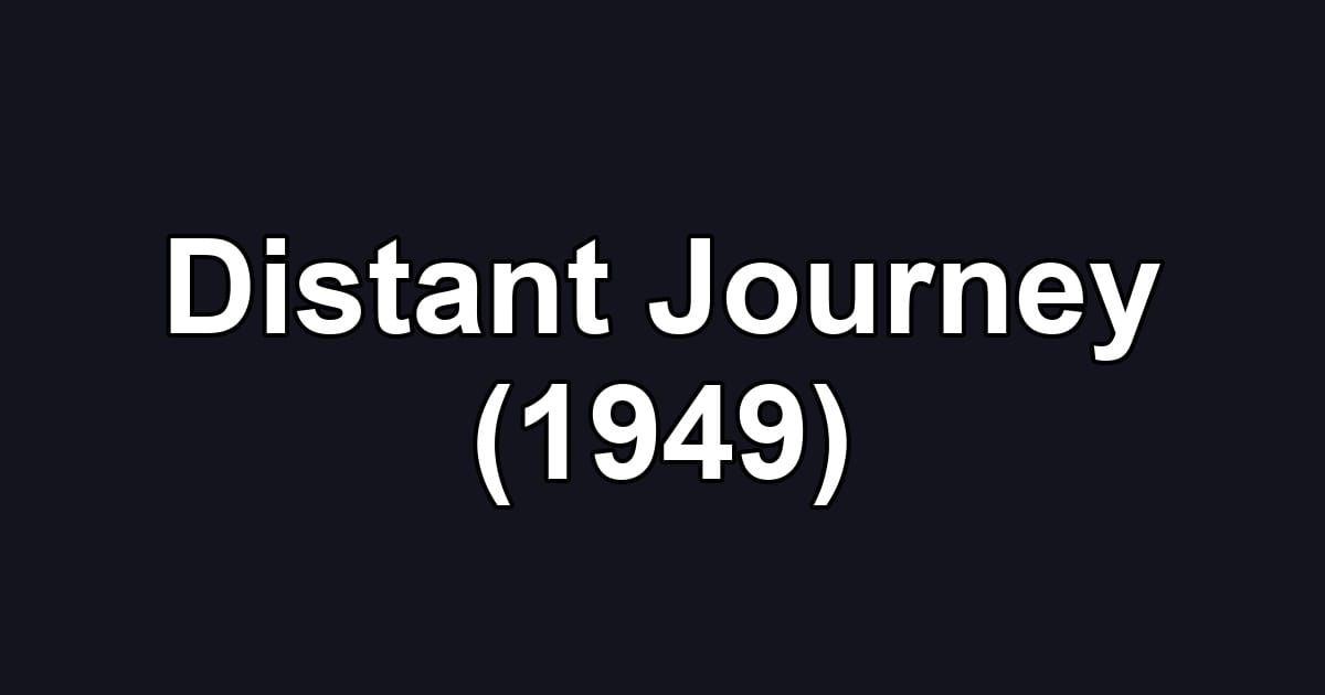 Distant Journey (1949)
