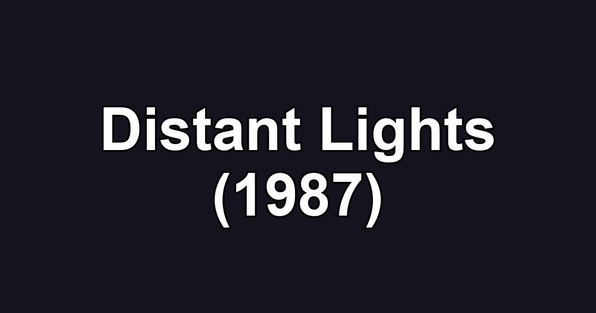 Distant Lights (1987)