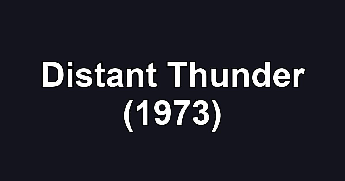 Distant Thunder (1973)