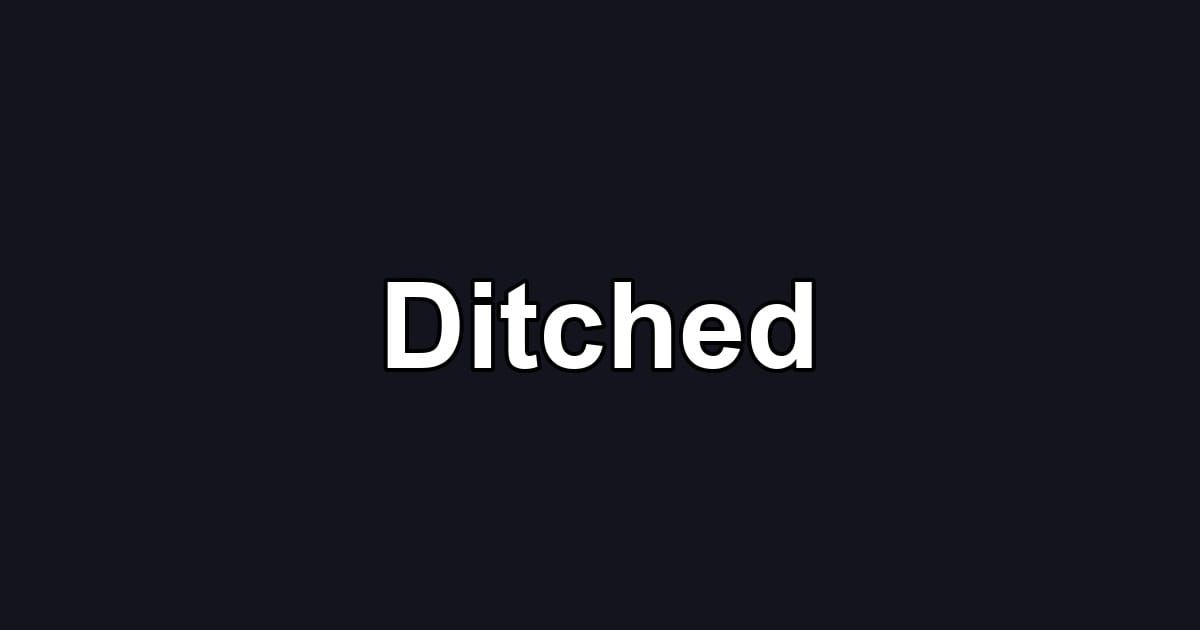 Ditched