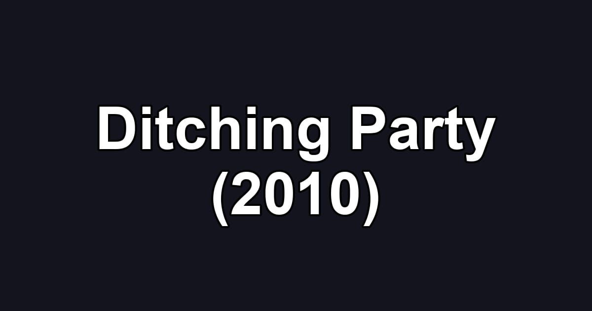 Ditching Party (2010)