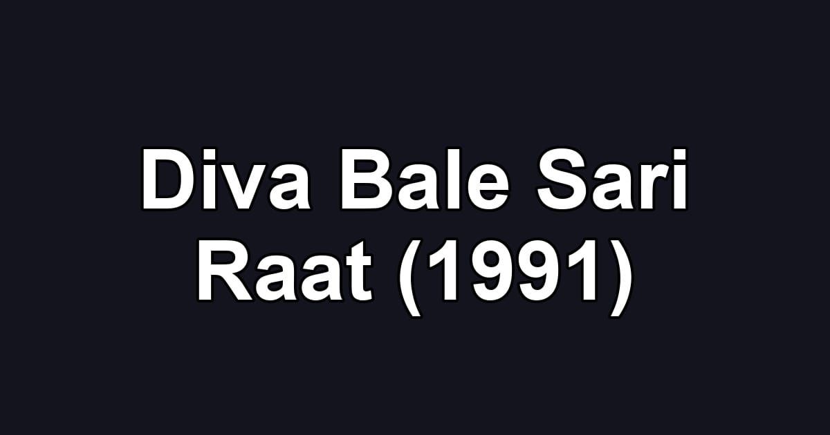Diva Bale Sari Raat (1991)