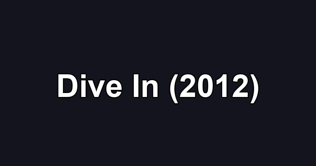 Dive In (2012)