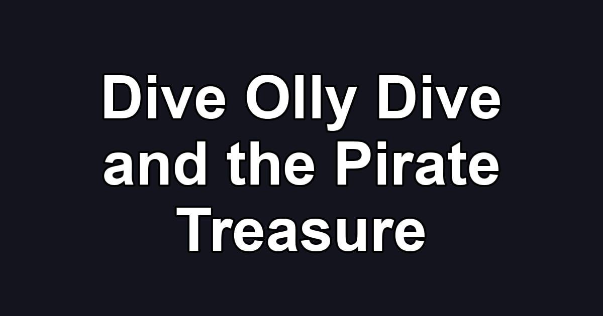 Dive Olly Dive and the Pirate Treasure